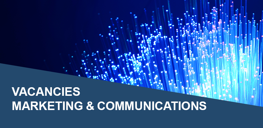 VACANCIES - MARKETING AND COMMUNICATIONS